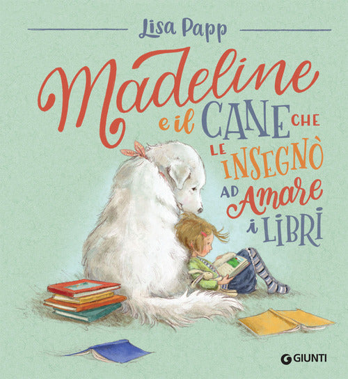 Madeline E Il Cane Che Le Insegno Ad Amare I Libri Lisa Papp Giunti Editore 20