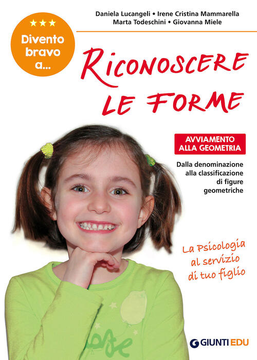 Divento Bravo A... Riconoscere Le Forme. Avviamento Alla Geometria. Dalla Denominazione Alla Classif