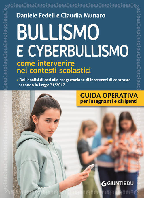 Bullismo E Cyberbullismo. Come Intervenire Nei Contesti Scolastici. Dall'anali