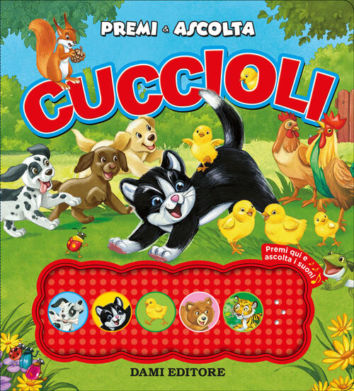 Cuccioli. Premi E Ascolta Francesca Pellegrino Dami Editore 2019