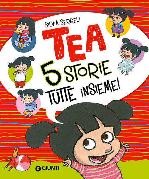 Cinque Storie Tutte Insieme! Tea Silvia Serreli Giunti Editore 2019