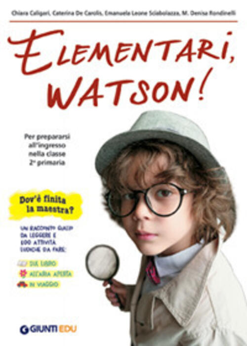 Elementari, Watson! Chiara Caligari Giunti Edu 2019