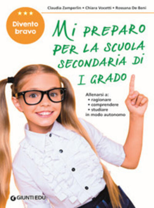 Mi Preparo Per La Scuola Secondaria Di 1° Grado. Divento Bravo. Per La 5ª Clas