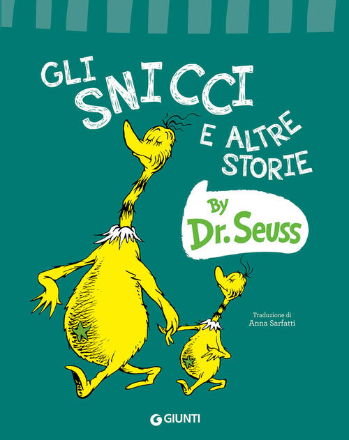 Gli Snicci E Altre Storie. Ediz. A Colori Dr. Seuss Giunti Editore 2022