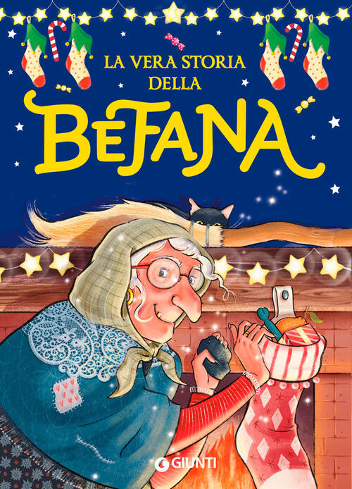 La Vera Storia Della Befana Rosalba Troiano Giunti Editore 2024