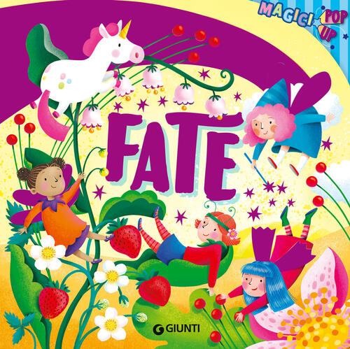 Fate. Magici Pop-Up Rosalba Troiano Giunti Editore 2024