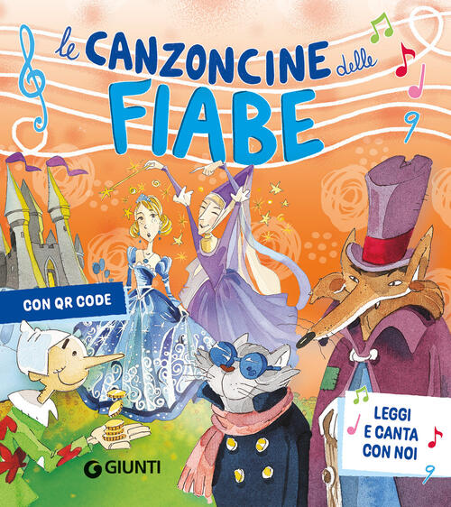 Le Canzoncine Delle Fiabe. Leggi E Canta Con Noi. Con Qr Code Patrizia Nencini