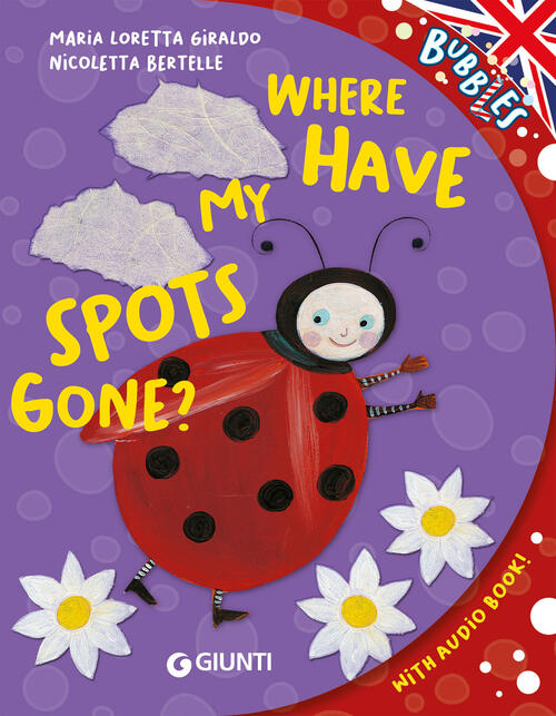 Where Have My Spots Gone? Ediz. A Colori. Con Audiolibro