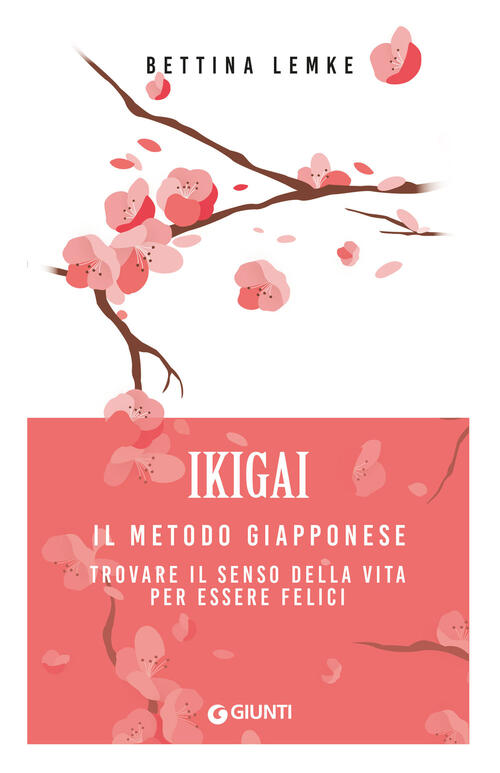 Ikigai. Il Metodo Giapponese. Trovare Il Senso Della Vita Per Essere Felici Be