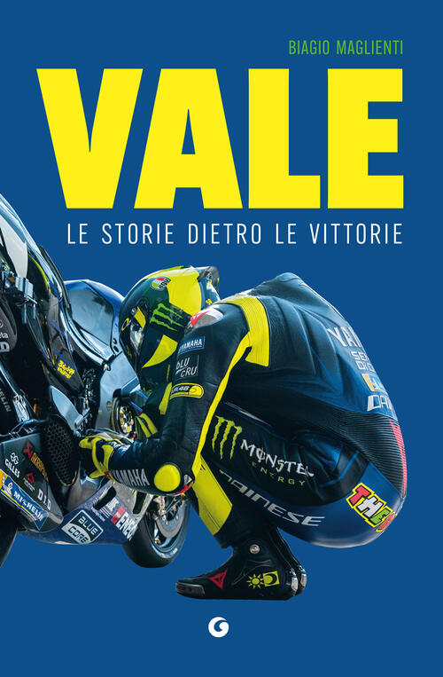 Vale. Le Storie Dietro Le Vittorie Biagio Maglienti Giunti Editore 2024