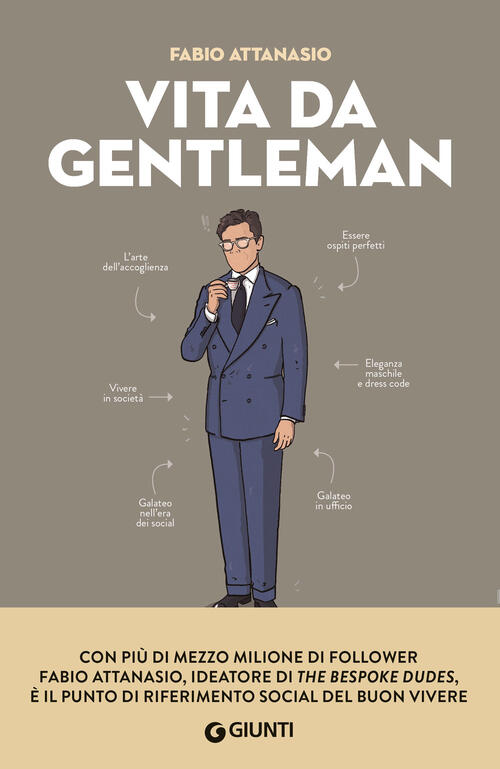 Vita Da Gentleman. Manuale Del Buon Vivere Per L’Uomo Contemporaneo Fabio Atta