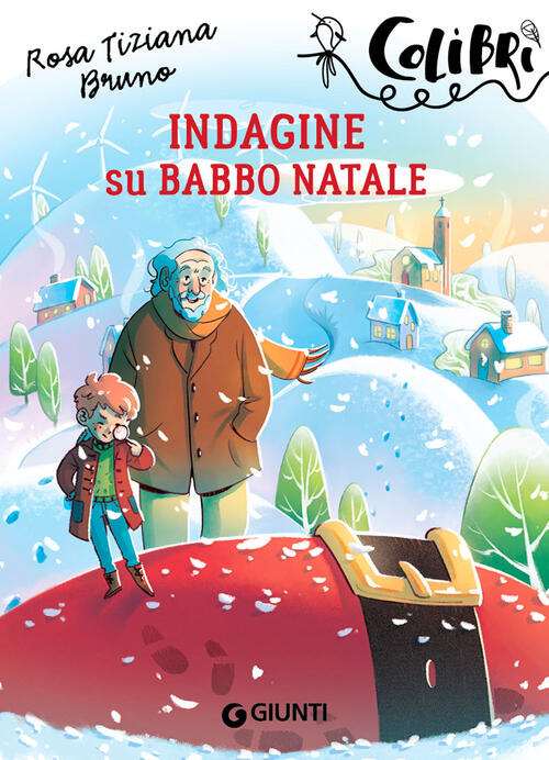 Indagine Su Babbo Natale Rosa Tiziana Bruno Giunti Editore 2024