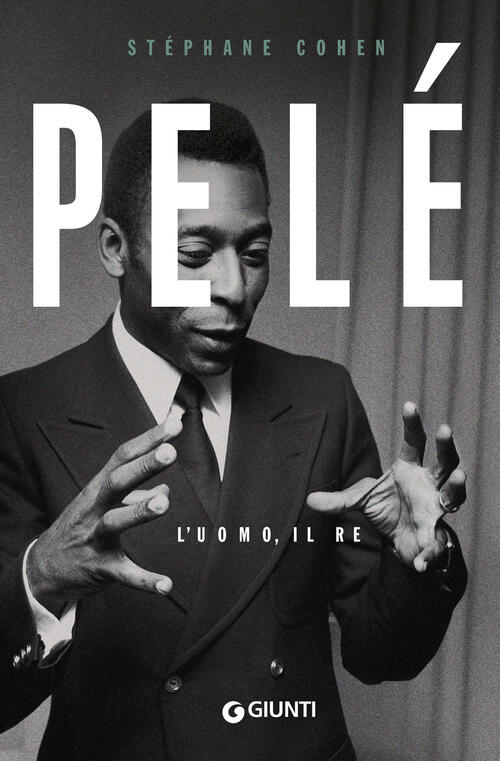 Pele. L'uomo, Il Re