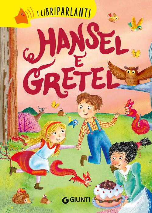 Hansel E Gretel. I Libri Parlanti Giunti Editore 2024