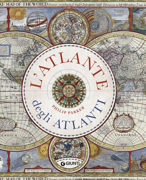 L'atlante Degli Atlanti. Ediz. A Colori Philip Parker Giunti Editore 2023