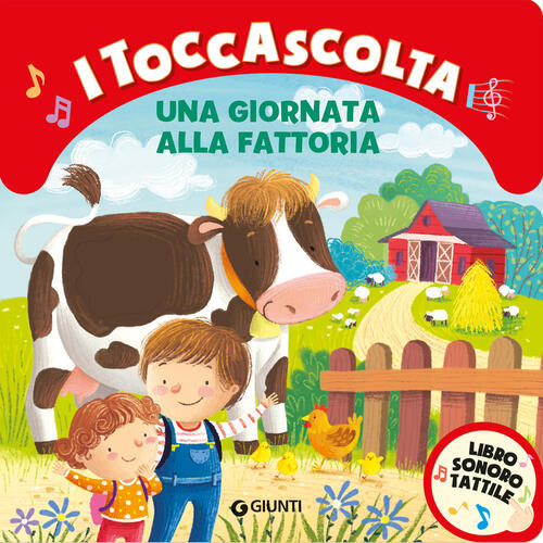 Una Giornata Alla Fattoria. I Toccascolta Martina Boschi Giunti Editore 2024