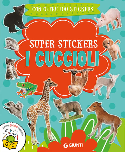 I Cuccioli. Super Stickers Giunti Editore 2024