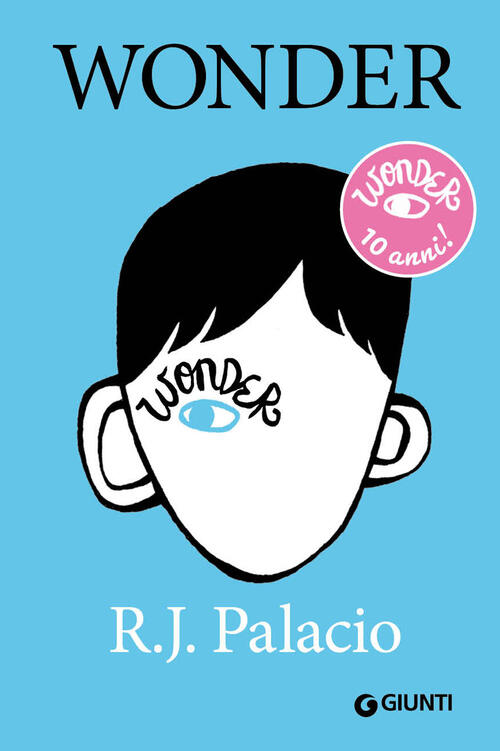 Wonder. Ediz. Speciale 10 Anni R. J. Palacio Giunti Editore 2023