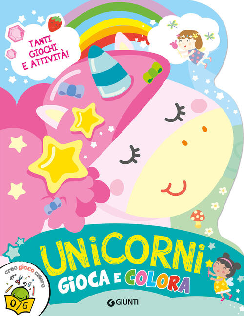 Unicorni. Colora E Gioca. Ediz. A Colori Giunti Editore 2024