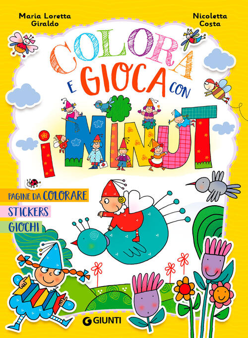 Colora E Gioca Con I Ninut Maria Loretta Giraldo Giunti Editore 2024