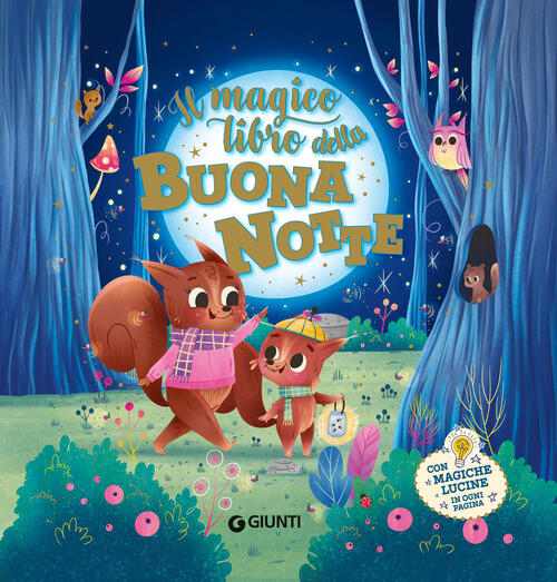 Il Magico Libro Della Buonanotte. Con Magiche Lucine Silvia D'achille Giunti E