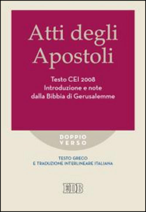 Atti Degli Apostoli. Testo Cei 2008. Introduzione E Note Dalla Bibbia Di Gerus