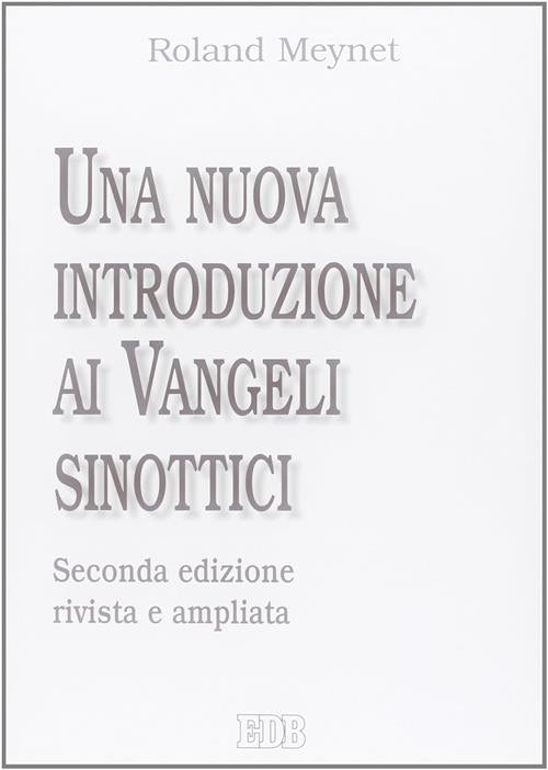 Una Nuova Introduzione Ai Vangeli Sinottici Roland Meynet Edb 2002