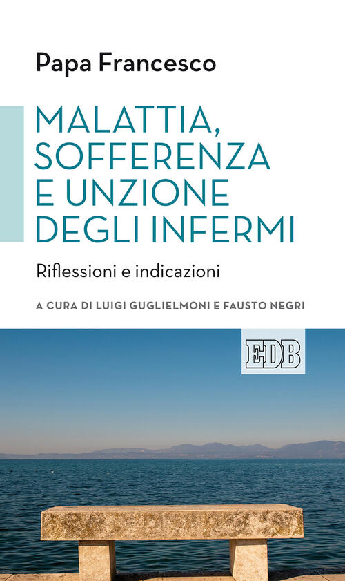 Malattia, Sofferenza E Unzione Degli Infermi. Riflessioni E Indicazioni France