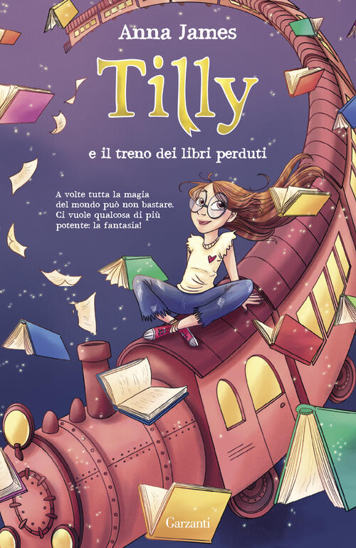 Tilly E Il Treno Dei Libri Perduti Anna James Garzanti 2023