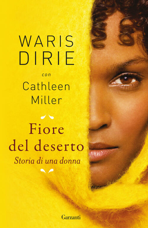 Fiore Del Deserto. Storia Di Una Donna Waris Dirie Garzanti 2024