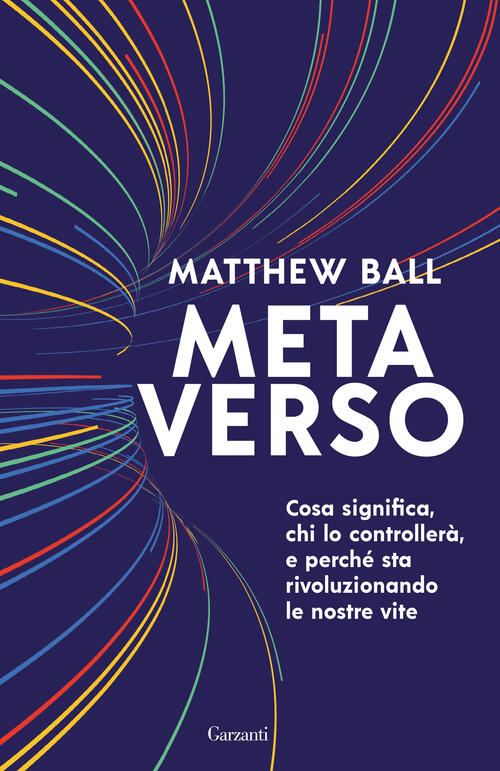 Metaverso. Cosa Significa, Chi Lo Controllera E Perche Sta Rivoluzionando Le N