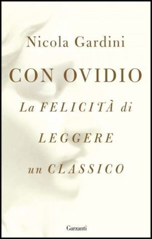 Con Ovidio. La Felicita Di Leggere Un Classico