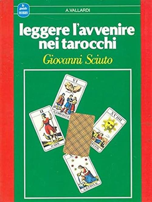 Leggere L'avvenire Nei Tarocchi Giovanni Sciuto Garzanti 1989