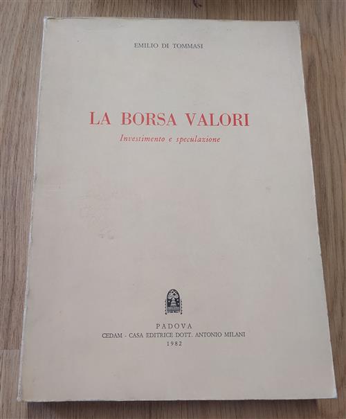 La Borsa Valori. Investimento E Speculazione