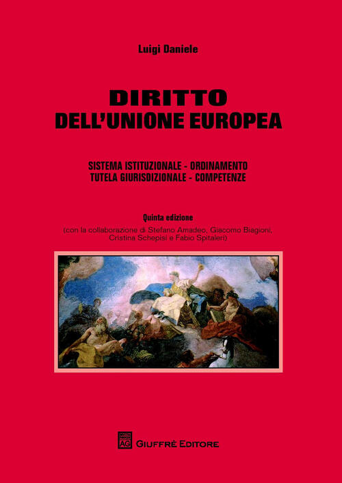 Diritto Dell'unione Europea. Sistema Istituzionale. Ordinamento. Tutela Giuris