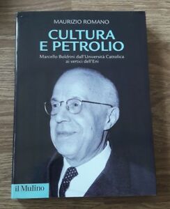 Cultura E Petrolio. Marcello Boldrini Dall'università Cattolica Ai Vertici Dell'eni