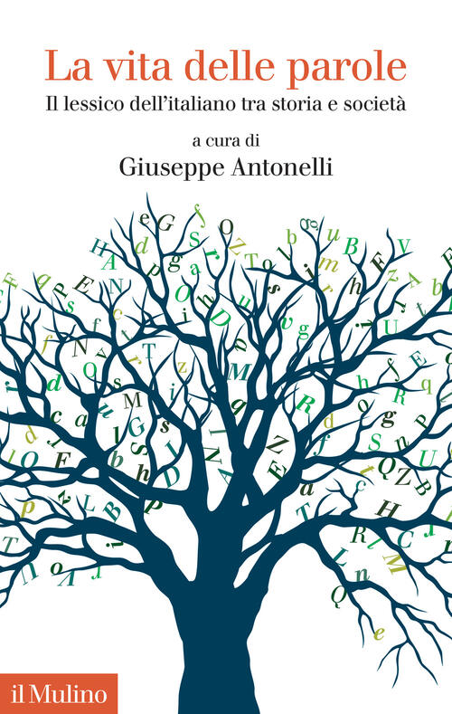 La Vita Delle Parole. Il Lessico Dell'italiano Tra Storia E Societa Il Mulino