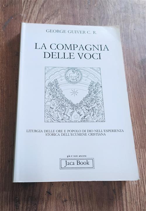 La Compagnia Delle Voci. Liturgia Delle Ore E Popolo Di Dio Nell'esperienza Storica Dell'ecumene