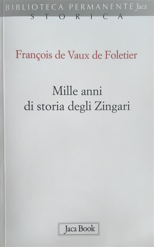 Mille Anni Di Storia Degli Zingari François De Vaux Defoletier Jaca Book 2010