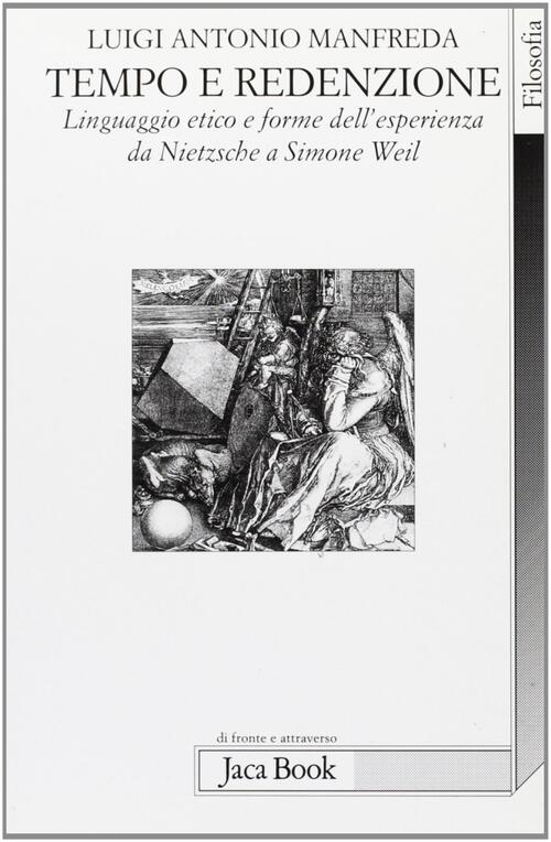 Tempo E Redenzione. Linguaggio Etico E Forme Dell'esperienza Da Nietzsche A Simone Weil