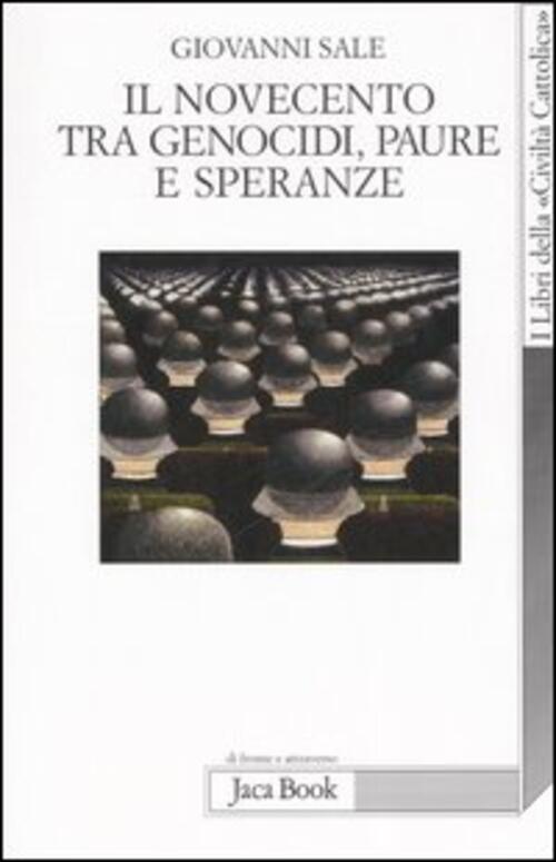 Il Novecento Tra Genocidi, Paure E Speranze