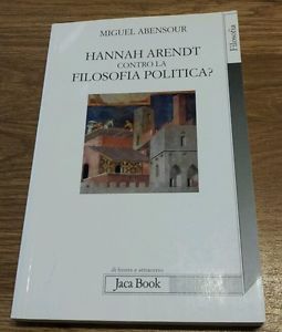 Hannah Arendt Contro La Filosofia Politica