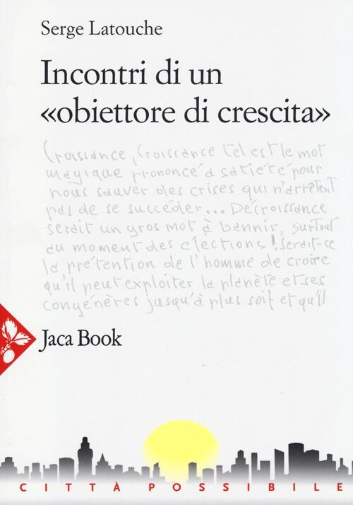 Incontri Di Un Obiettore Di Crescita