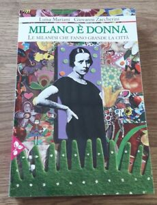 Milano È Donna. Le Milanesi Che Fanno Grande La Città