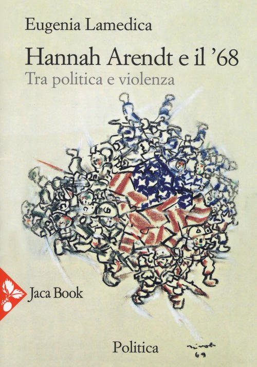 Hannah Arendt E Il '68... Tra Politica E Violenza