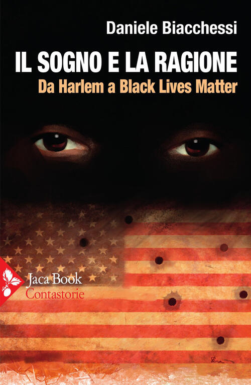 Il Sogno E La Ragione. Da Harlem A Black Lives Matter