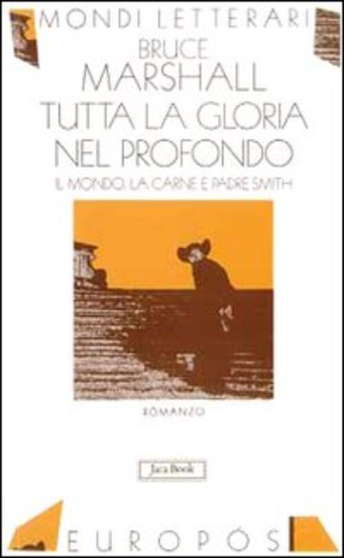 Tutta La Gloria Nel Profondo. Il Mondo, La Carne E Padre Smith