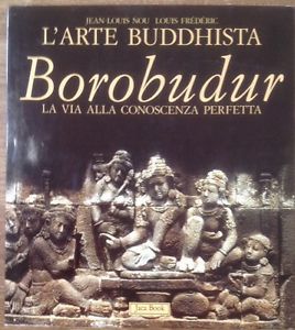 Arte Buddhista. Borobudur La Via Alla Conoscenza Perfetta