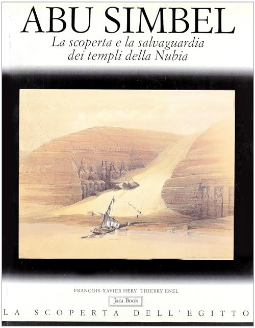 Abu Simbel. La Scoperta E La Salvaguardia Dei Templi Della Nubia