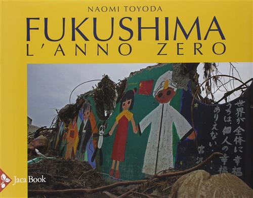 Fukushima. L'anno Zero